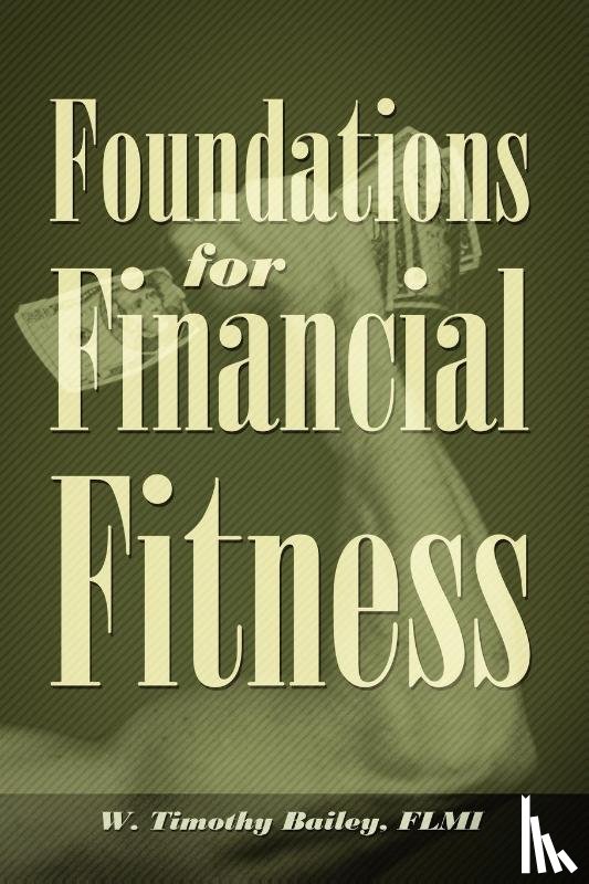 Bailey Flmi, W Timothy - Foundations for Financial Fitness