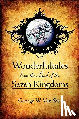 Van Sise, George W - Wonderful Tales from the Land of the Seven Kingdoms