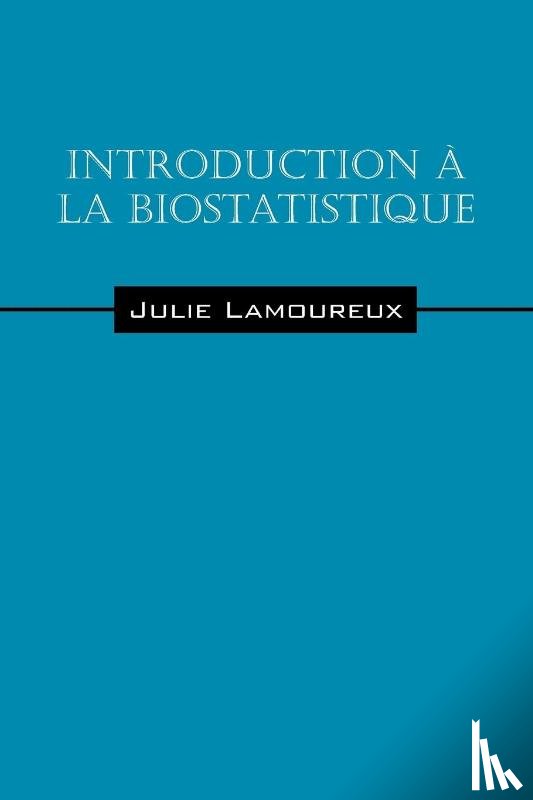 Lamoureux, Julie - Introduction a la biostatistique
