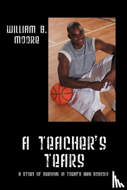 Moore, William B Jr - A Teacher's Tears