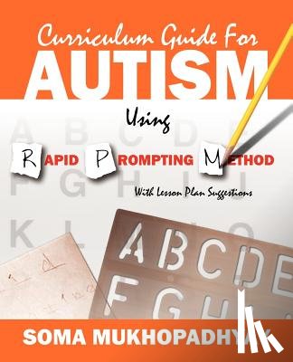 Mukhopadhyay, Soma (DVR College of Engineering and Technology Hyderabad India) - Curriculum Guide for Autism Using Rapid Prompting Method