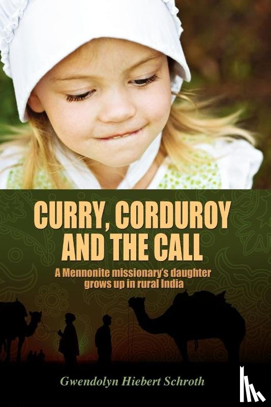 Hiebert Schroth, Gwendolyn - Curry, Corduroy and the Call
