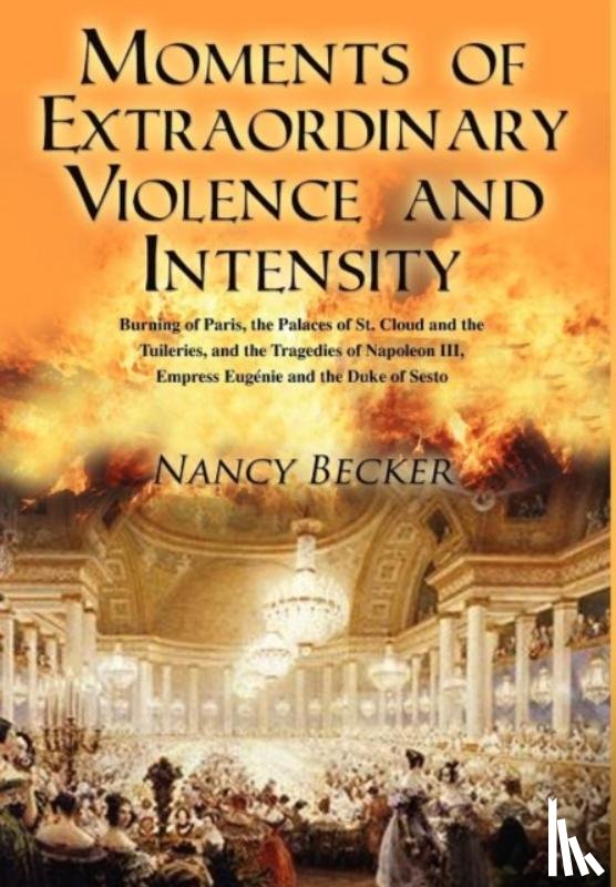 Becker, Nancy - Moments of Extraordinary Violence and Intensity