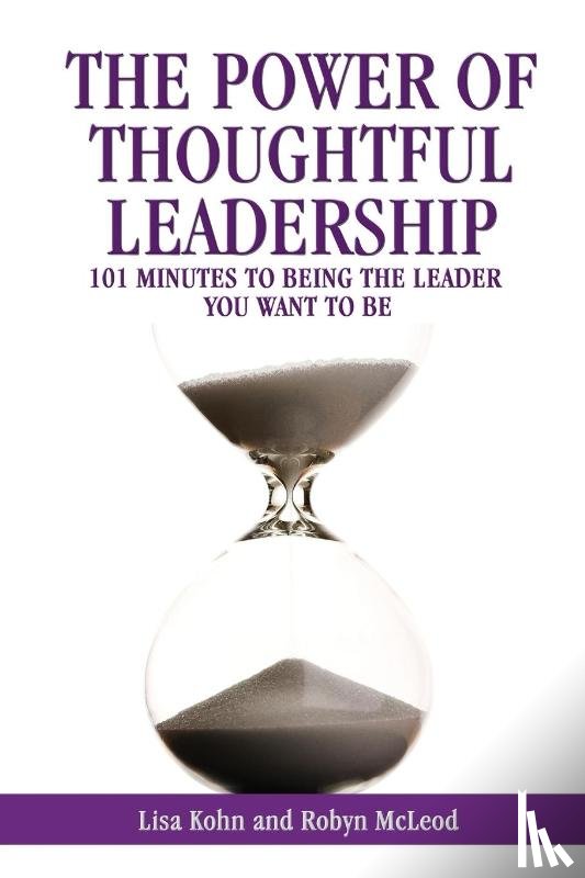 Kohn, Lisa, McLeod, Robyn - The Power of Thoughtful Leadership