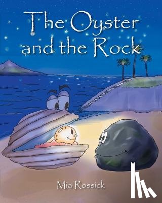 Rossick, Mia - The Oyster and the Rock