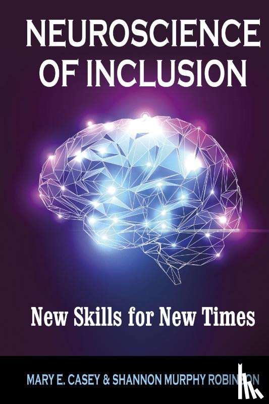 Casey, Mary E, Murphy Robinson, Shannon - Neuroscience of Inclusion
