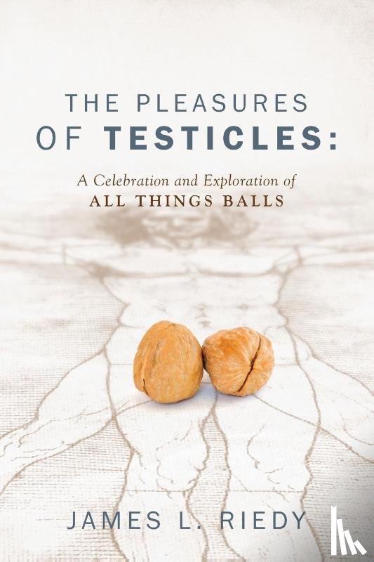 Riedy, James L - The Pleasures of Testicles