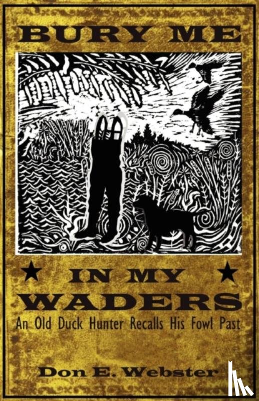 Webster, Don E - Bury Me In My Waders