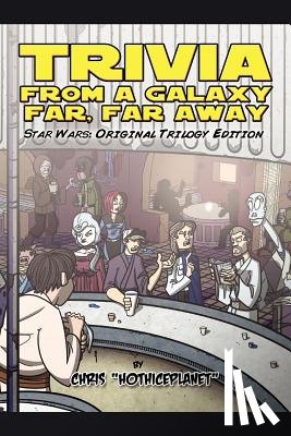 Hothiceplanet, Chris - Trivia from a Galaxy Far, Far Away