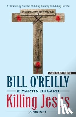 O'Reilly, Bill - Killing Jesus: A History