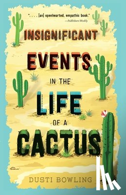 Bowling, Dusti - Insignificant Events in the Life of a Cactus