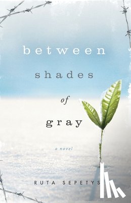 Sepetys, Ruta - Between Shades of Gray