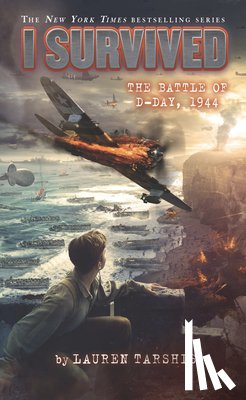 Tarshis, Lauren - I Survived the Battle of D-Day, 1944