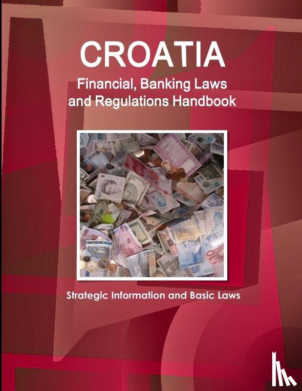 Ibp Inc - Croatia Financial, Banking Laws and Regulations Handbook