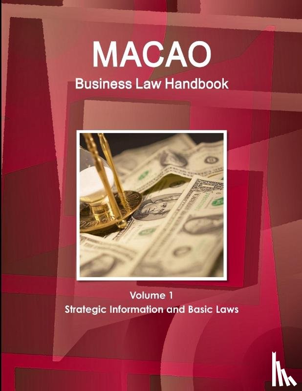 Ibp, Inc - Macao Business Law Handbook Volume 1 Strategic Information and Basic Laws