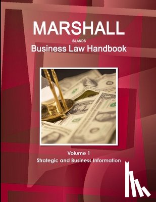 Ibp, Inc - Marshall Islands Business Law Handbook Volume 1 Strategic and Business Information