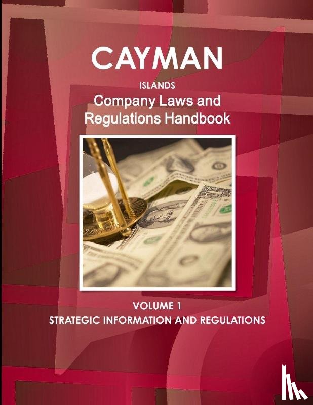 Ibp, Inc - Cayman Islands Company Laws and Regulations Handbook Volume 1 Strategic Information and Regulations