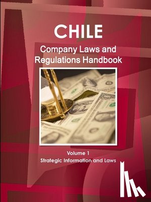 Ibp, Inc - Chile Company Law Handbook Volume 1 Strategic Information and Laws