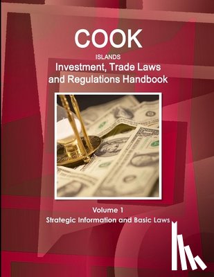 Ibp, Inc - Cook Islands Investment, Trade Laws and Regulations Handbook Volume 1 Strategic Information and Basic Laws