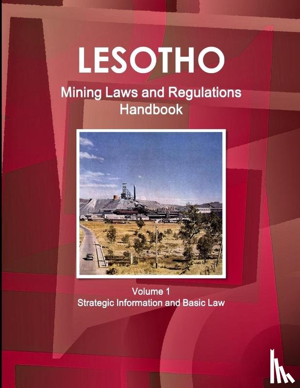 Ibp, Inc. - Lesotho Mining Laws and Regulations Handbook Volume 1 Strategic Information and Basic Law