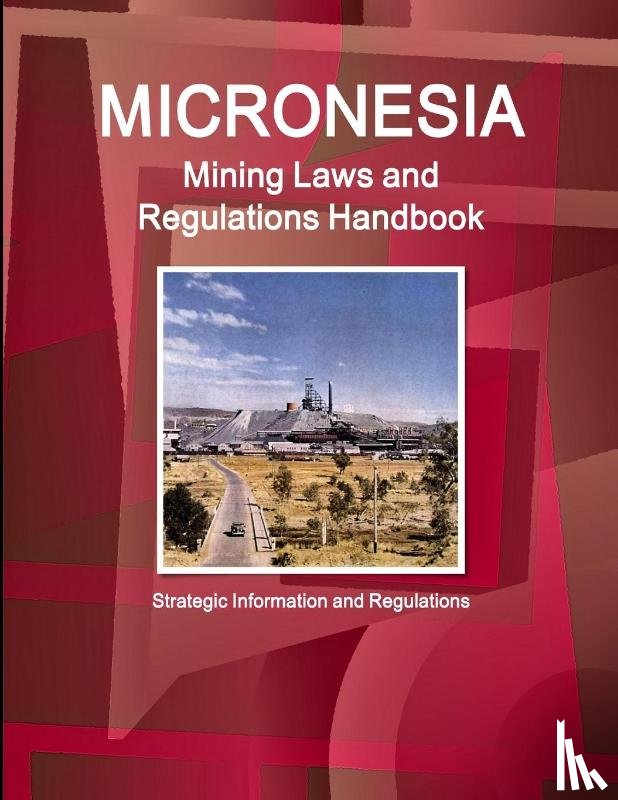 Ibp, Inc - Micronesia Mining Laws and Regulations Handbook - Strategic Information and Regulations