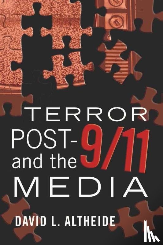 Altheide, David L. - Terror Post 9/11 and the Media