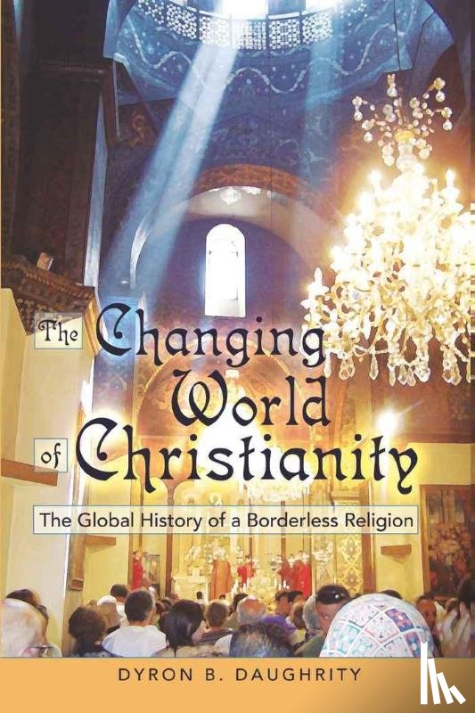 Daughrity, Dyron - The Changing World of Christianity