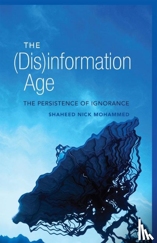 Mohammed, Shaheed Nick - The (Dis)information Age