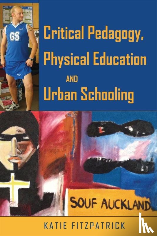 Fitzpatrick, Katie - Critical Pedagogy, Physical Education and Urban Schooling