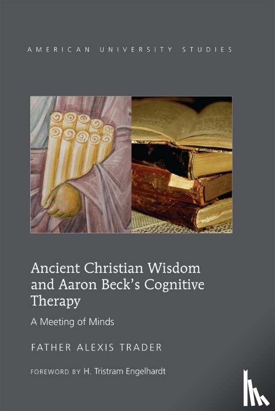 Trader, Alexis - Ancient Christian Wisdom and Aaron Beck’s Cognitive Therapy