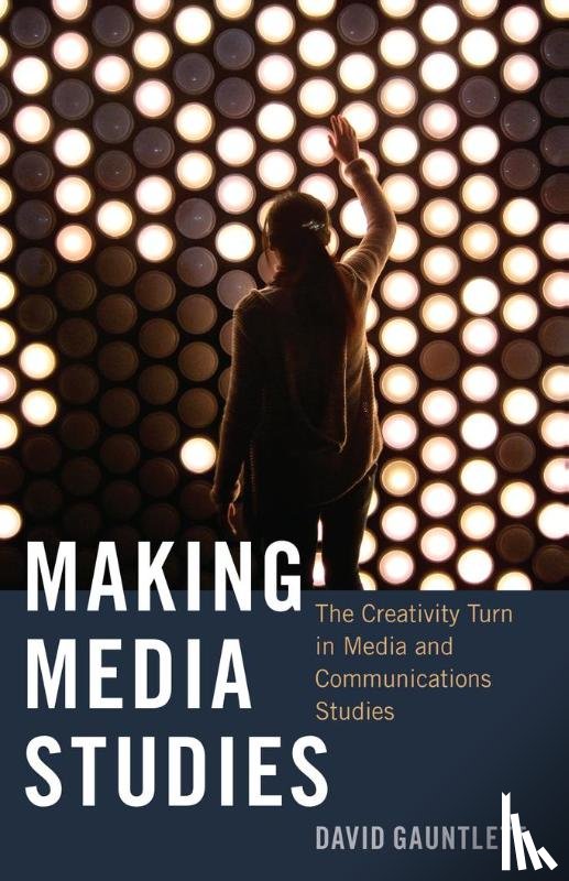 Gauntlett, David - Making Media Studies