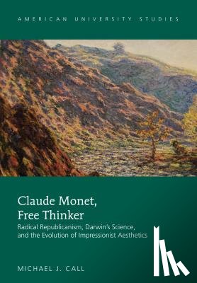 Call, Michael J. - Claude Monet, Free Thinker