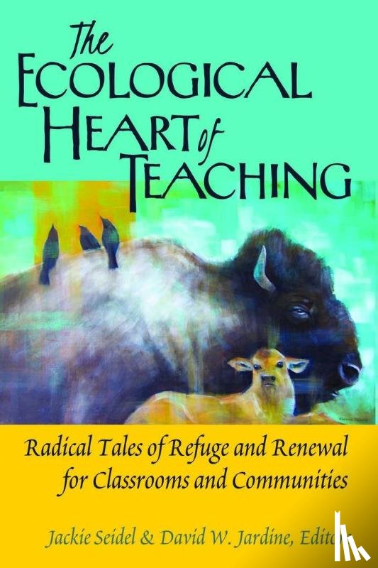  - The Ecological Heart of Teaching