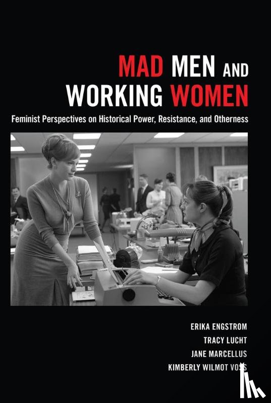 Engstrom, Erika, Lucht, Tracy, Marcellus, Jane - Mad Men and Working Women