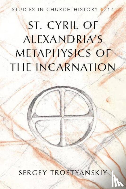 Trostyanskiy, Sergey - St. Cyril of Alexandria's Metaphysics of the Incarnation