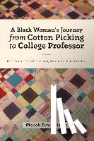 Pratt-Clarke, Menah - A Black Woman's Journey from Cotton Picking to College Professor
