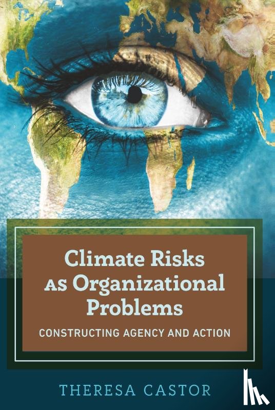 Castor, Theresa - Climate Risks as Organizational Problems