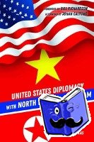 Haas, Michael - United States Diplomacy with North Korea and Vietnam