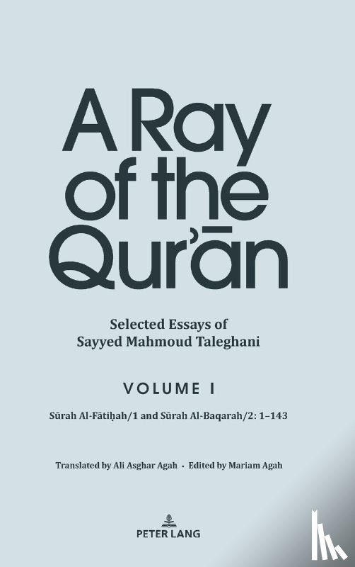 Taleghani, Sayyed Mahmoud - A Ray of the Qur’an: Selected Essays of Sayyed Mahmoud Taleghani, Volume I