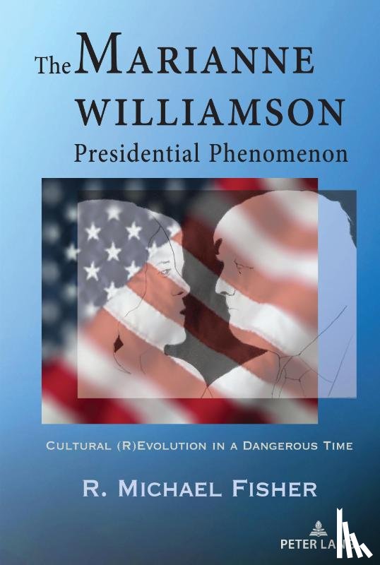 Fisher, R. Michael - The Marianne Williamson Presidential Phenomenon