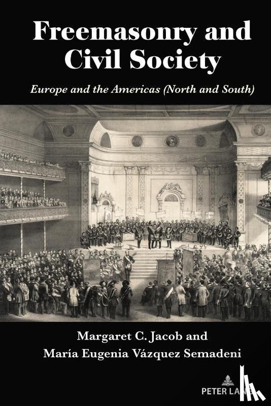 Jacob, Margaret C., Vazquez Semadeni, Maria Eugenia - Freemasonry and Civil Society