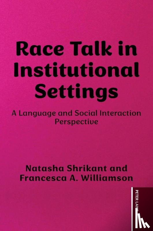 Shrikant, Natasha, Williamson, Francesca - Race Talk in Institutional Settings
