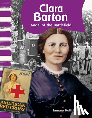 Hollingsworth, Tamara - Clara Barton: Angel of the Battlefield