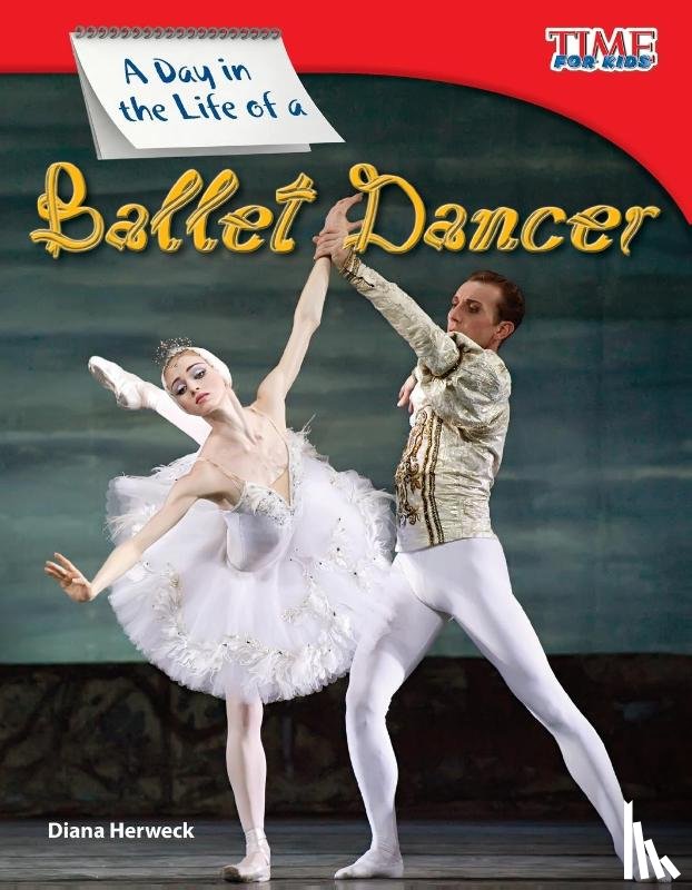 Herweck, Diana - A Day in the Life of a Ballet Dancer