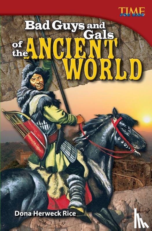 Herweck Rice, Dona - Bad Guys and Gals of the Ancient World
