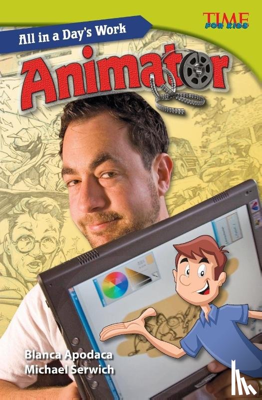 Apodaca, Blanca, Serwich, Michael - All in a Day's Work: Animator