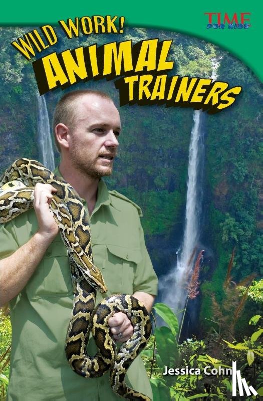 Cohn, Jessica - Wild Work! Animal Trainers