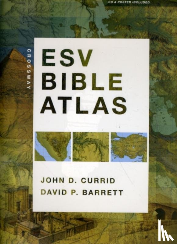 Currid, John D., Barrett, David P. - Crossway ESV Bible Atlas