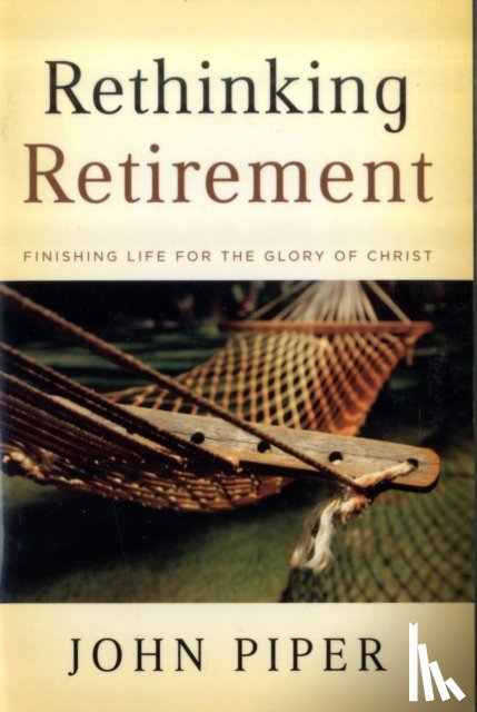 Piper, John - Rethinking Retirement