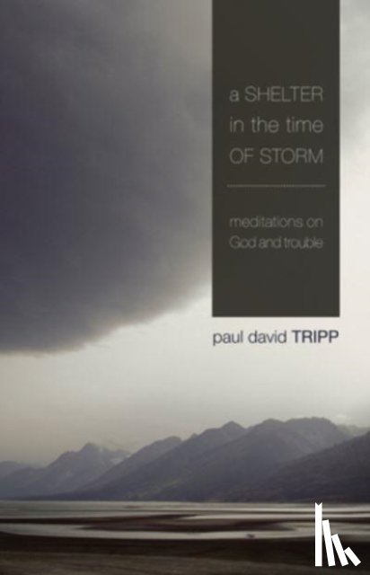 Tripp, Paul David - A Shelter in the Time of Storm
